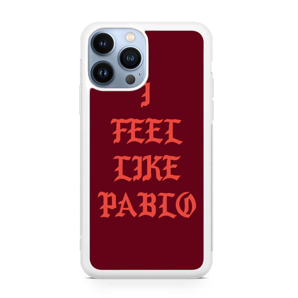 I Feel Like Pablo iPhone 13 Pro / 13 Pro Max Case