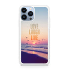 Love Laugh Live iPhone 13 Pro / 13 Pro Max Case