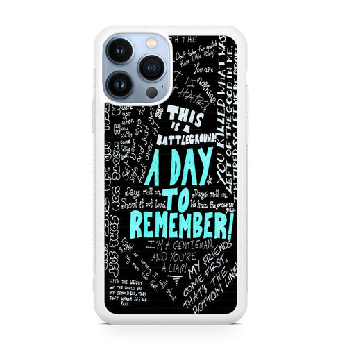 A Day To Remember Quote iPhone 13 Pro / 13 Pro Max Case