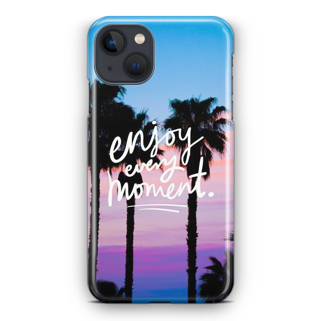 Enjoy Every Moment iPhone 13 / 13 mini Case