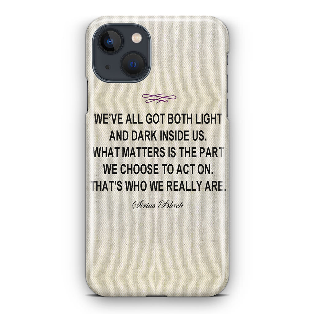 Sirius Black Quote iPhone 13 / 13 mini Case