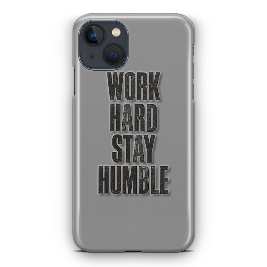 Work Hard Stay Humble iPhone 13 / 13 mini Case