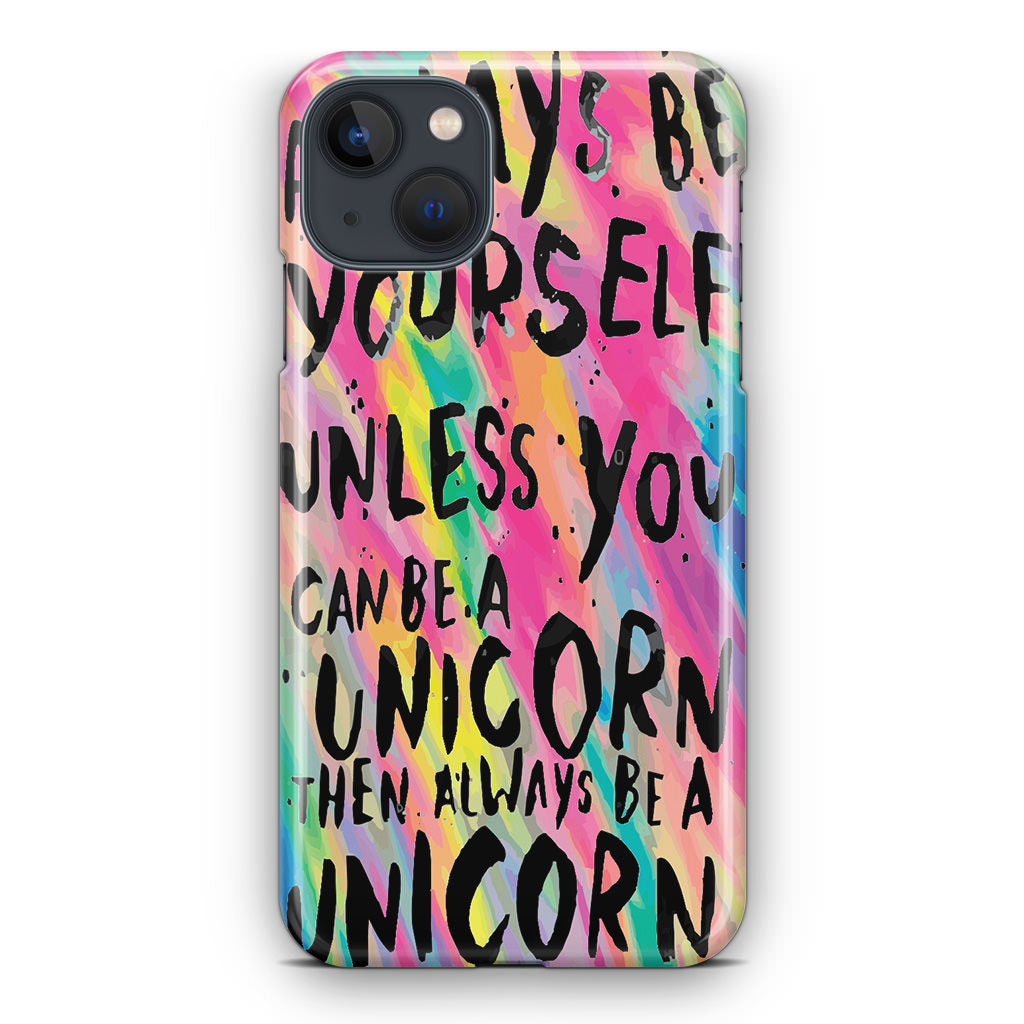 Rainbow Unicorn Quote iPhone 13 / 13 mini Case