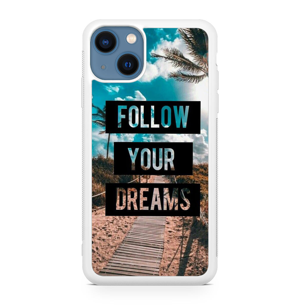 Follow Your Dream iPhone 13 / 13 mini Case