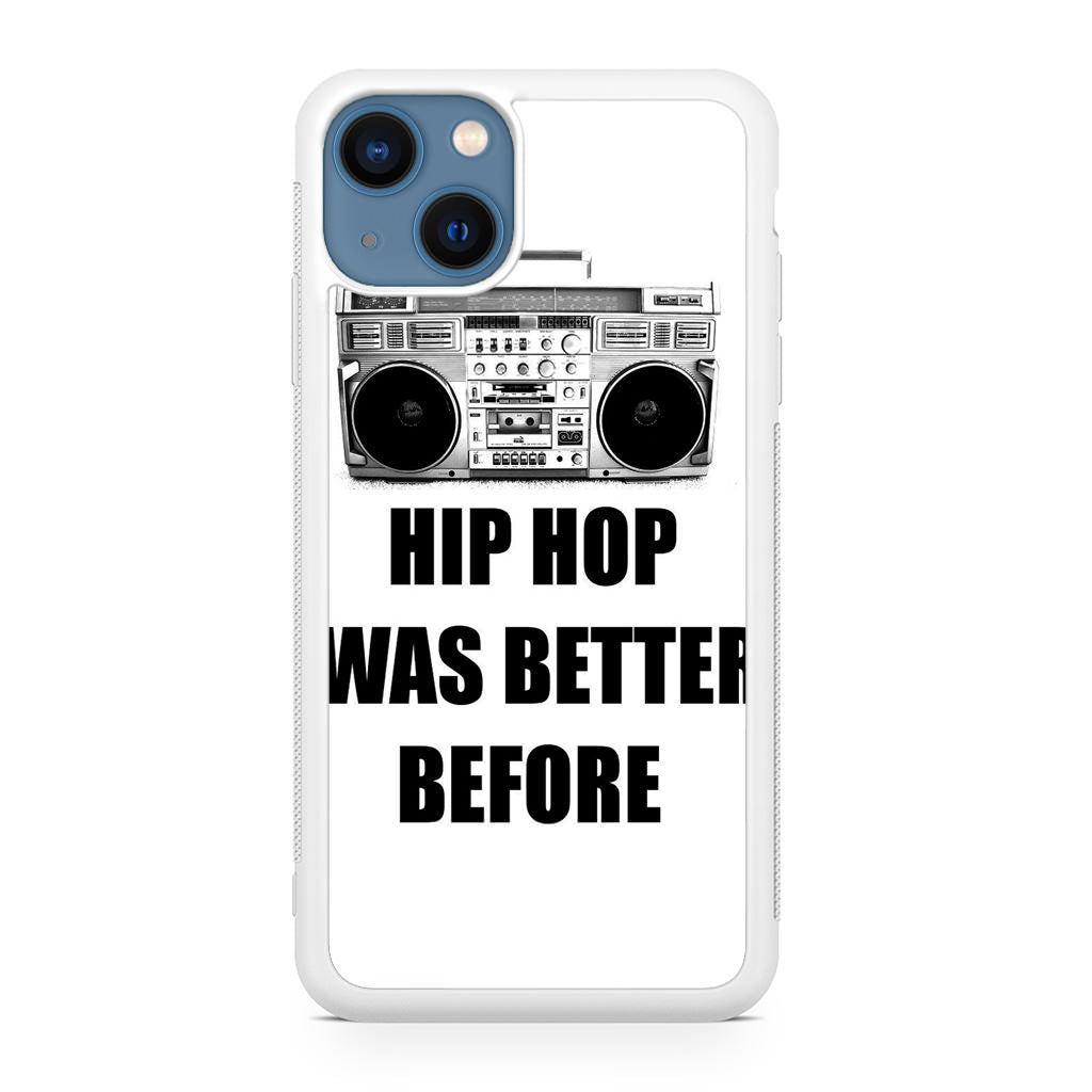Hip Hop Was Better Before iPhone 13 / 13 mini Case