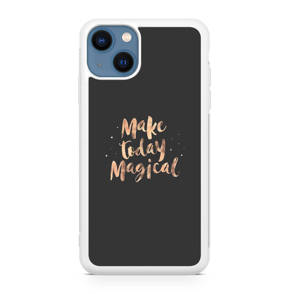 Make Today Magical iPhone 13 / 13 mini Case
