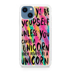 Rainbow Unicorn Quote iPhone 13 / 13 mini Case