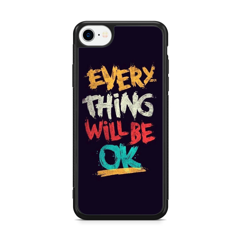 Everything Will Be Ok iPhone SE 3rd Gen 2022 Case