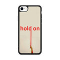 Hold On iPhone SE 3rd Gen 2022 Case