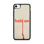 Hold On iPhone SE 3rd Gen 2022 Case