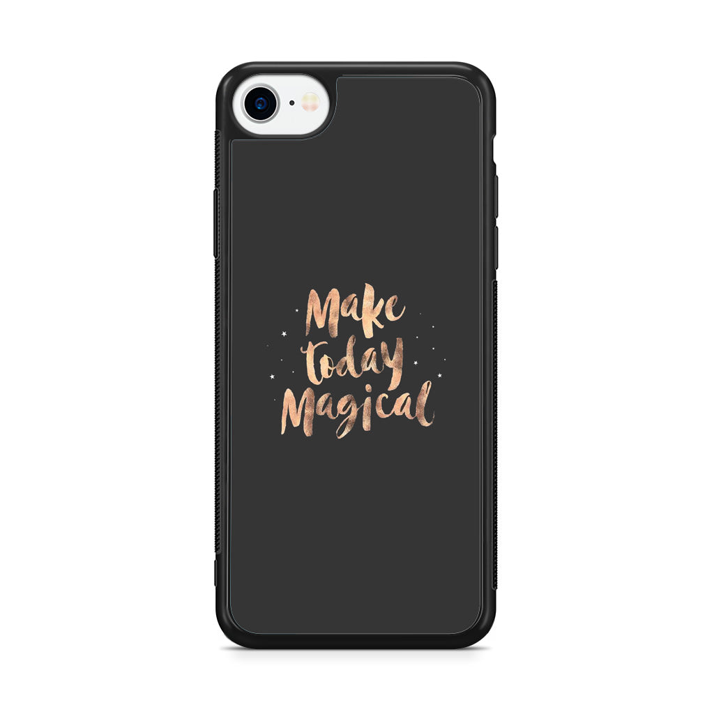 Make Today Magical iPhone SE 3rd Gen 2022 Case