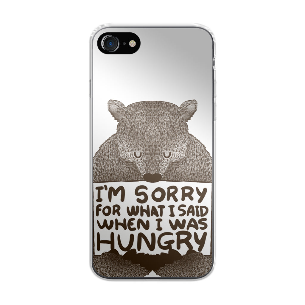 I'm Sorry For What I Said When I Was Hungry iPhone SE 3rd Gen 2022 Case