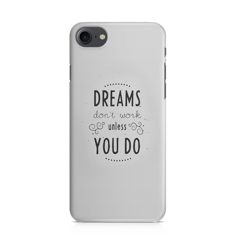 Dreams Don't Work Unless You Do iPhone SE 3rd Gen 2022 Case