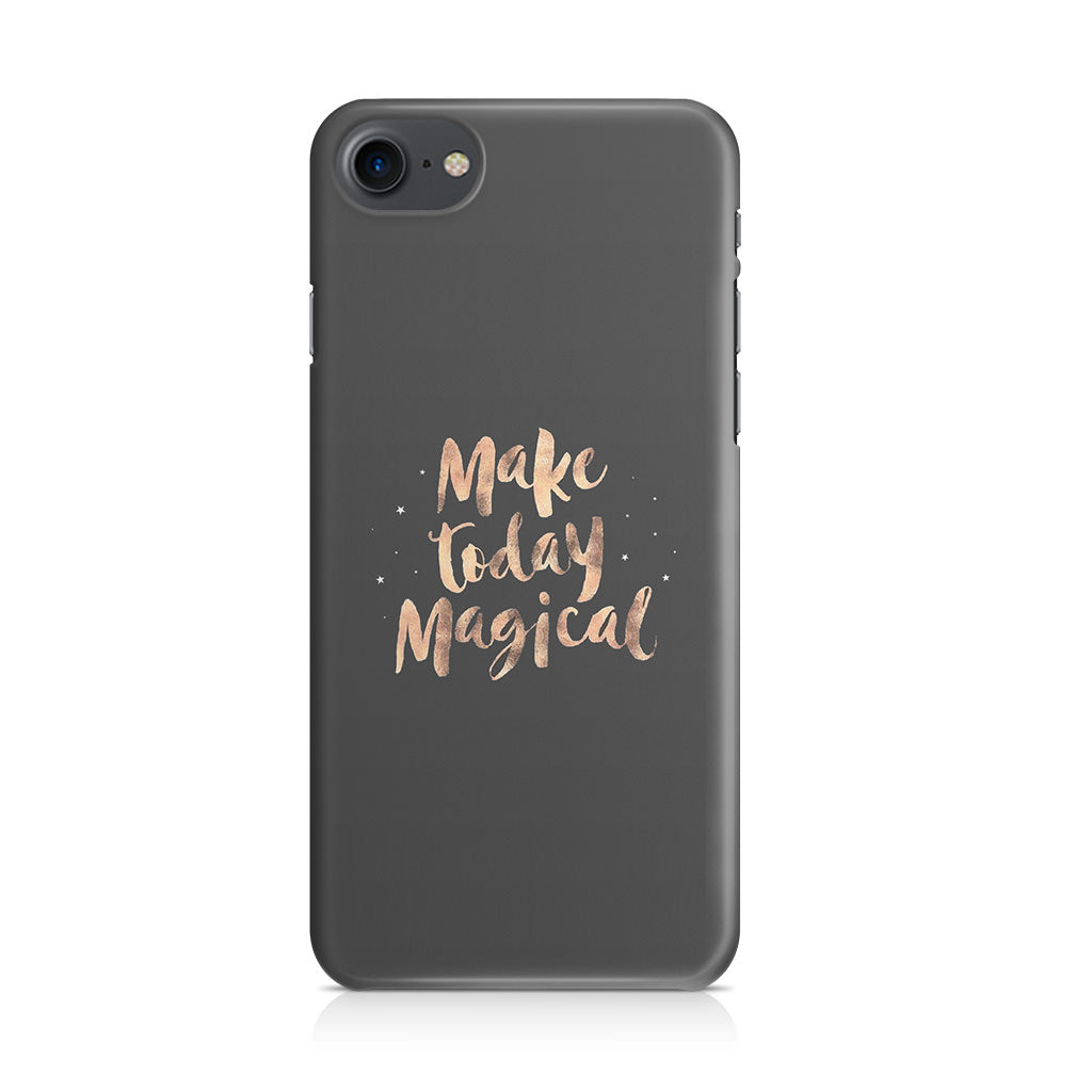 Make Today Magical iPhone SE 3rd Gen 2022 Case