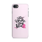 Stay Simple Stay True iPhone SE 3rd Gen 2022 Case