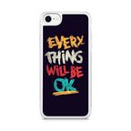 Everything Will Be Ok iPhone SE 3rd Gen 2022 Case