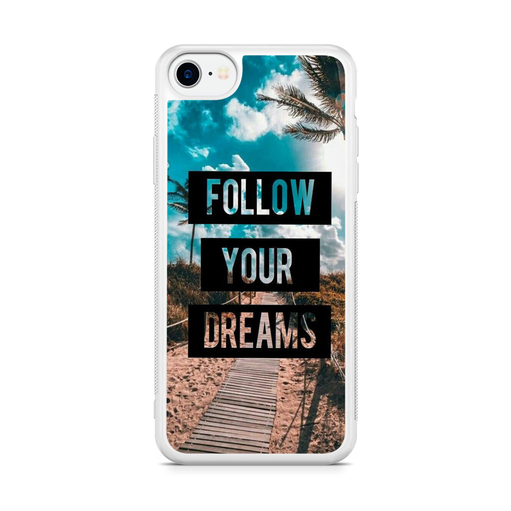 Follow Your Dream iPhone SE 3rd Gen 2022 Case