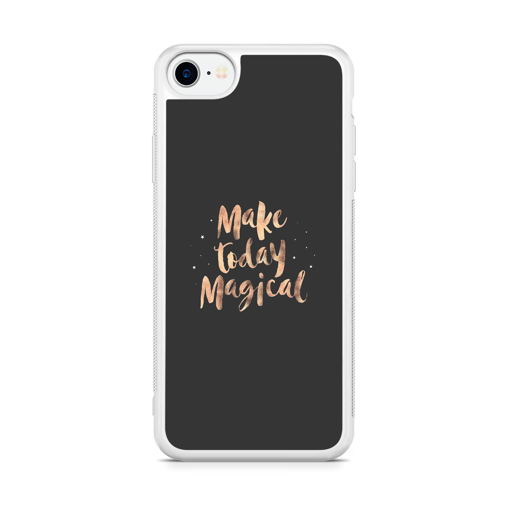 Make Today Magical iPhone SE 3rd Gen 2022 Case