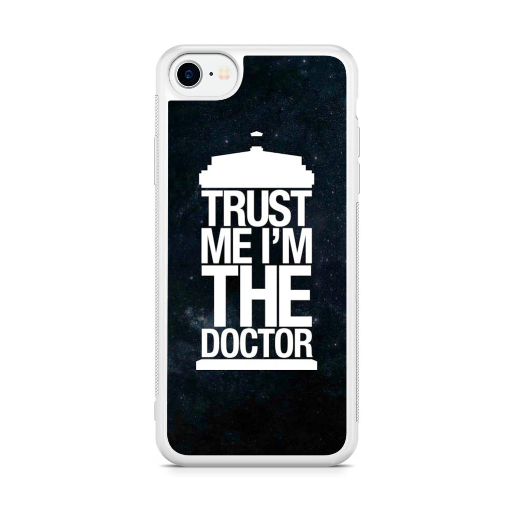 Trust Me I Am Doctor iPhone SE 3rd Gen 2022 Case