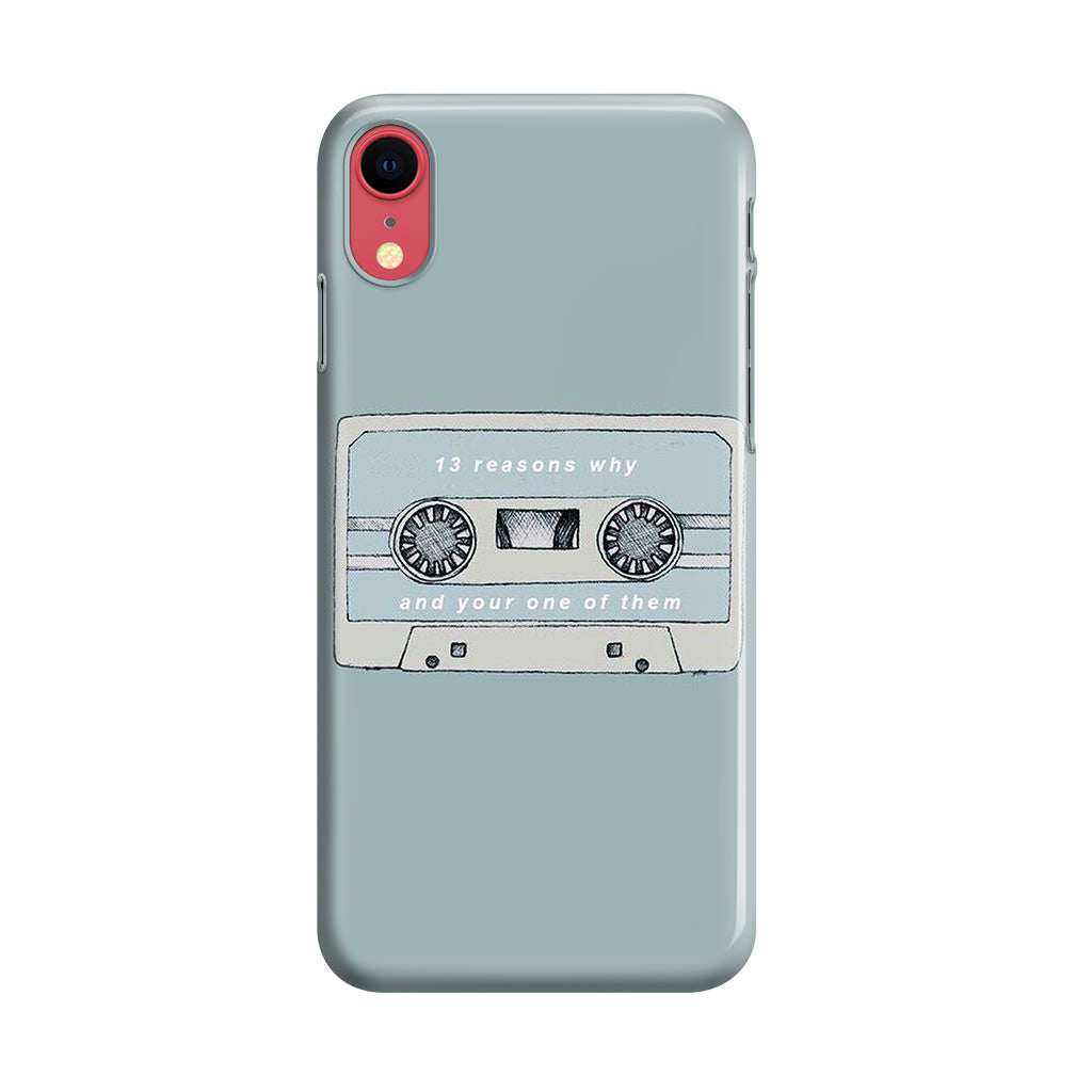 13 Reasons Why And Your One Of Them iPhone XR Case