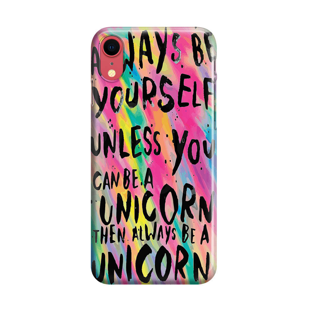 Rainbow Unicorn Quote iPhone XR Case