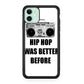 Hip Hop Was Better Before iPhone 12 Case