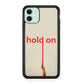 Hold On iPhone 11 Case