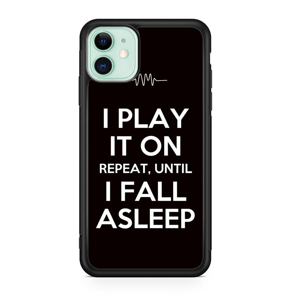 I Play It On Repeat iPhone 11 Case