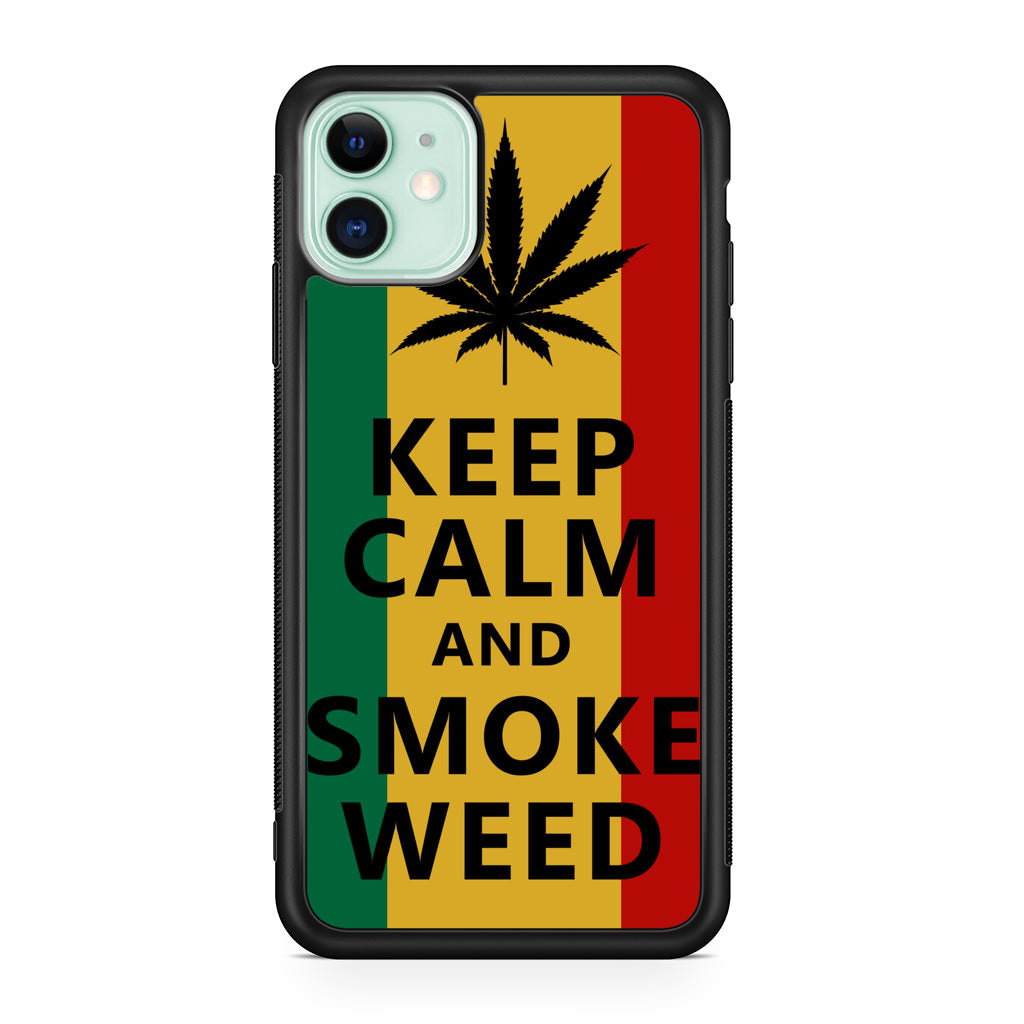 Keep Calm And Smoke Weed iPhone 11 Case