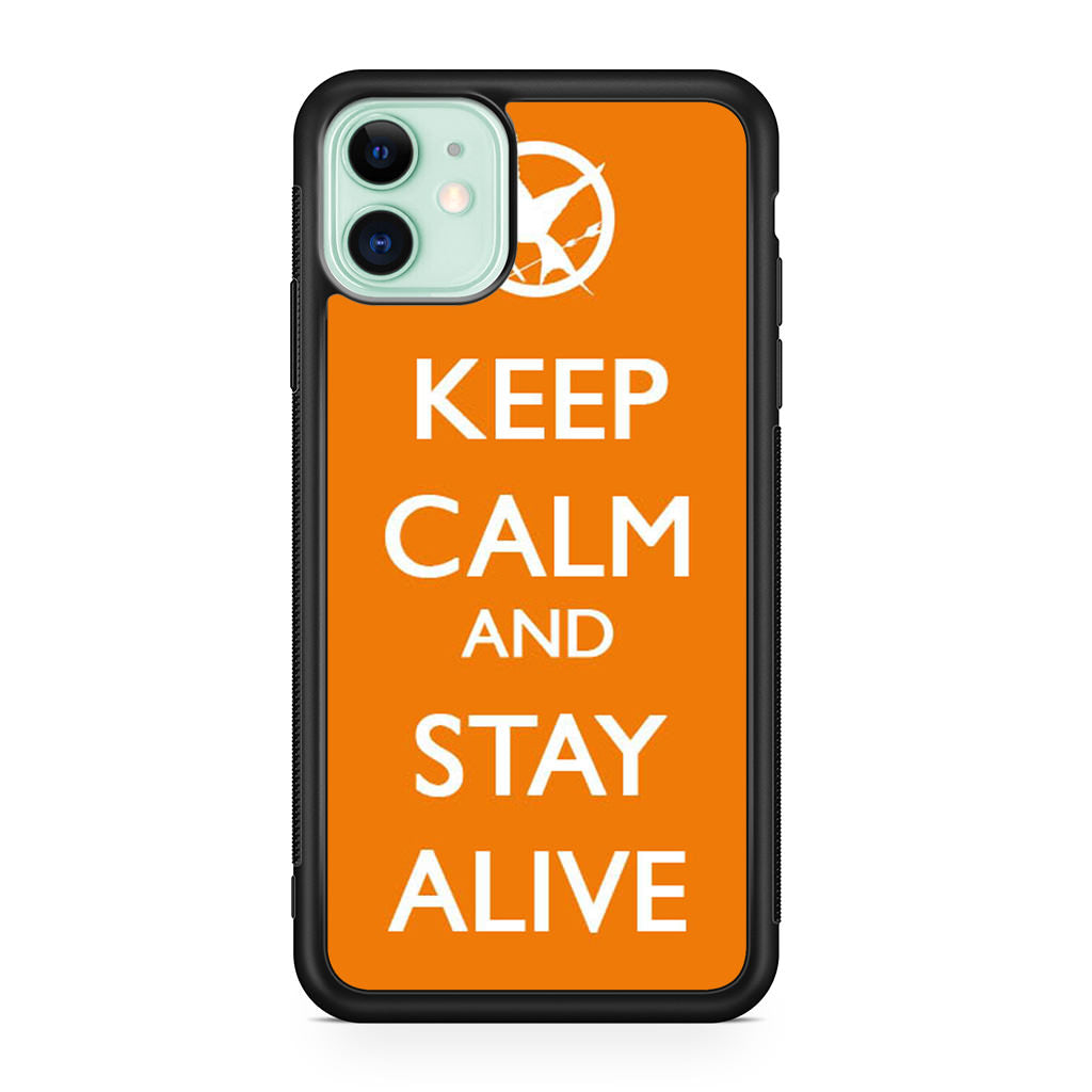 Keep Calm and Stay Alive iPhone 11 Case