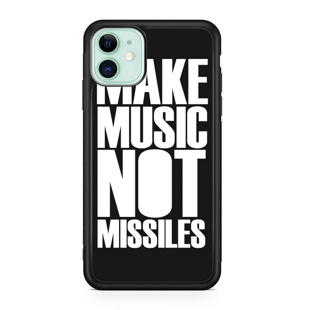 Make Music Not Missiles iPhone 11 Case