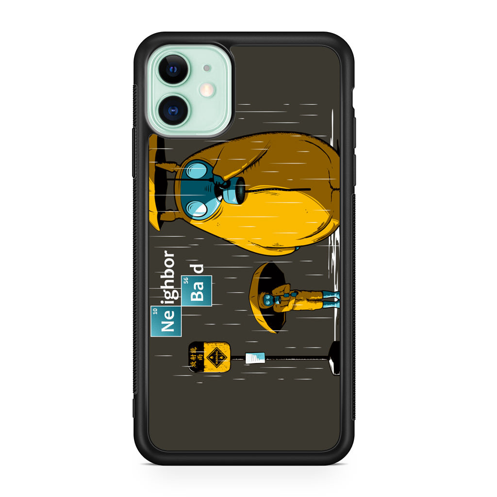 Neighbor Bad iPhone 11 Case