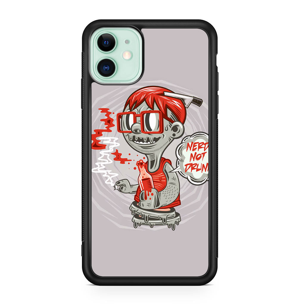 Nerd Not Drunk Zombie iPhone 11 Case