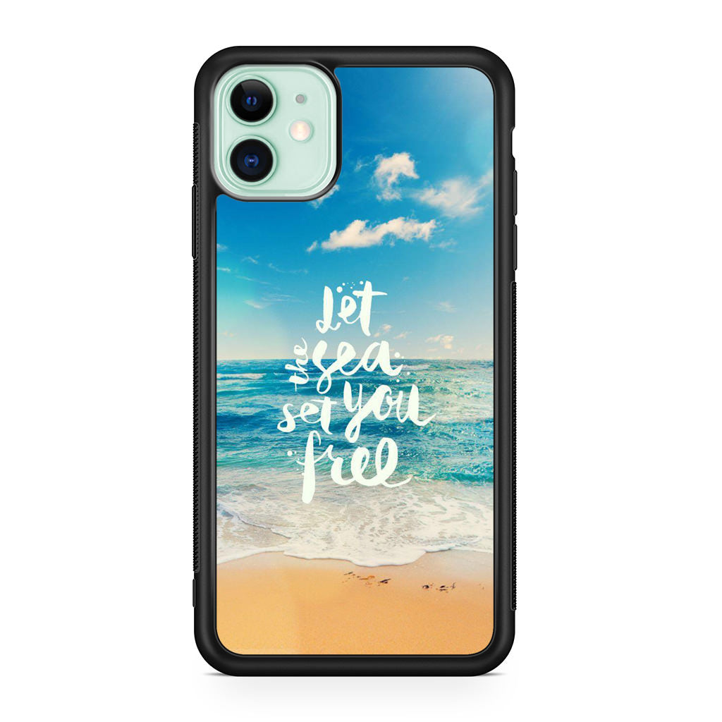 The Sea Set You Free iPhone 11 Case
