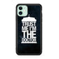 Trust Me I Am Doctor iPhone 12 Case