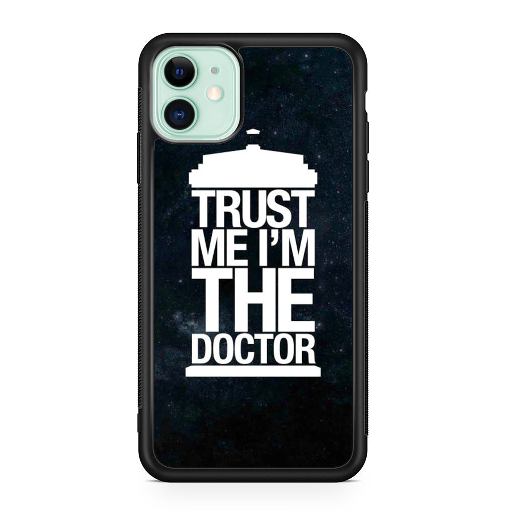 Trust Me I Am Doctor iPhone 12 Case