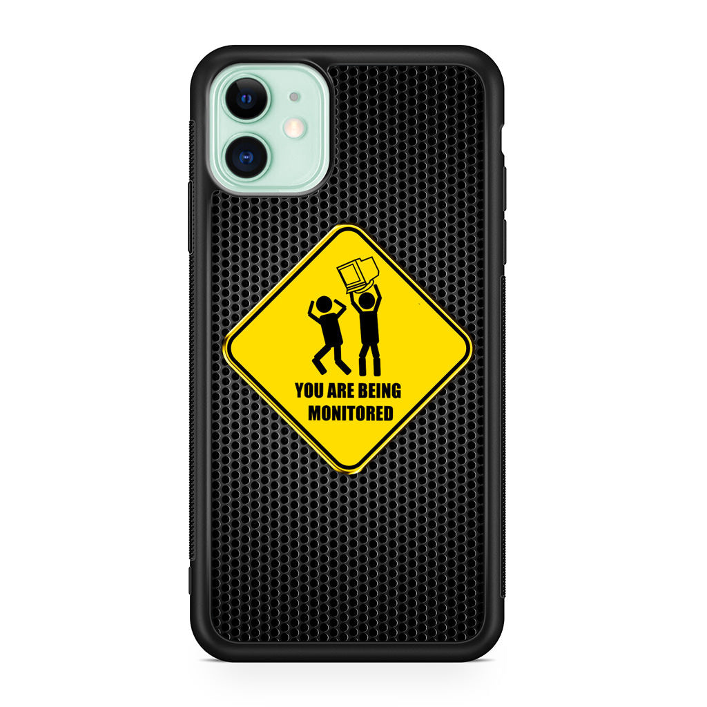 You Are Being Monitored iPhone 11 Case