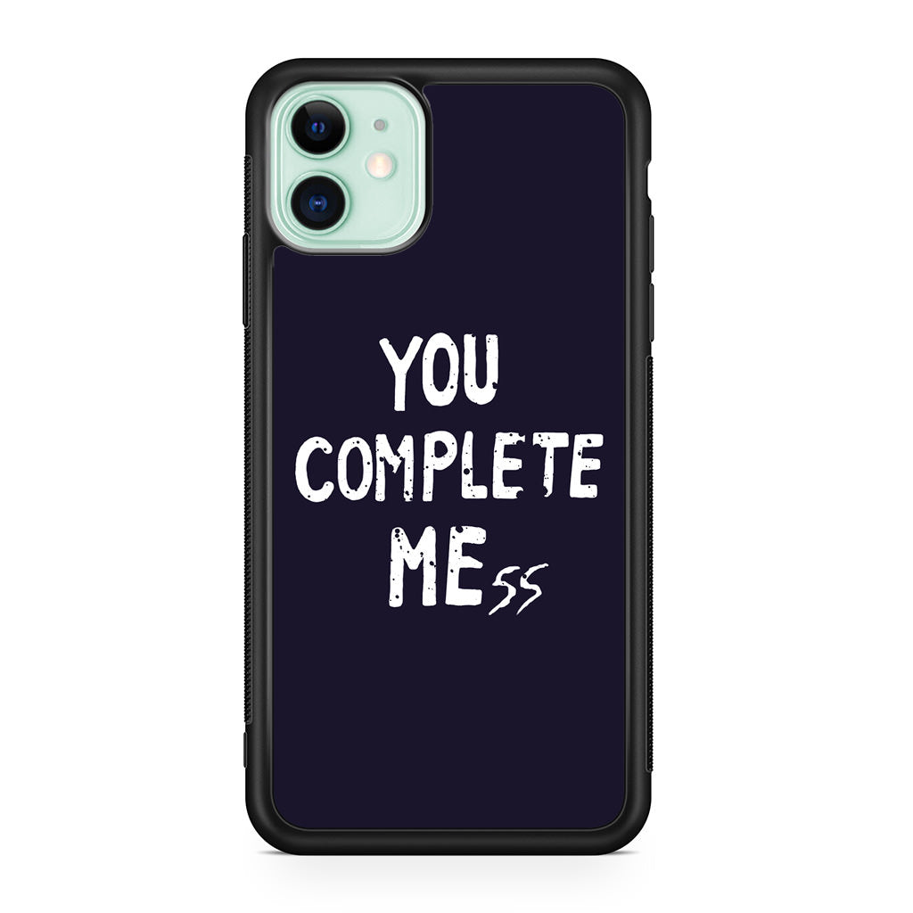 You Complete Me iPhone 11 Case