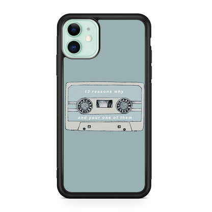 13 Reasons Why And Your One Of Them iPhone 12 Case