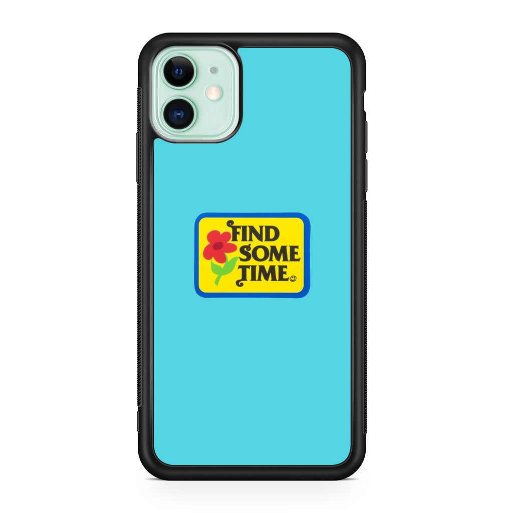 Find Some Time Flower iPhone 11 Case