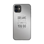 Dreams Don't Work Unless You Do iPhone 11 Case