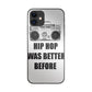 Hip Hop Was Better Before iPhone 12 Case