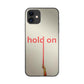 Hold On iPhone 11 Case