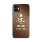 Keep Calm and Drink Coffee iPhone 12 Case