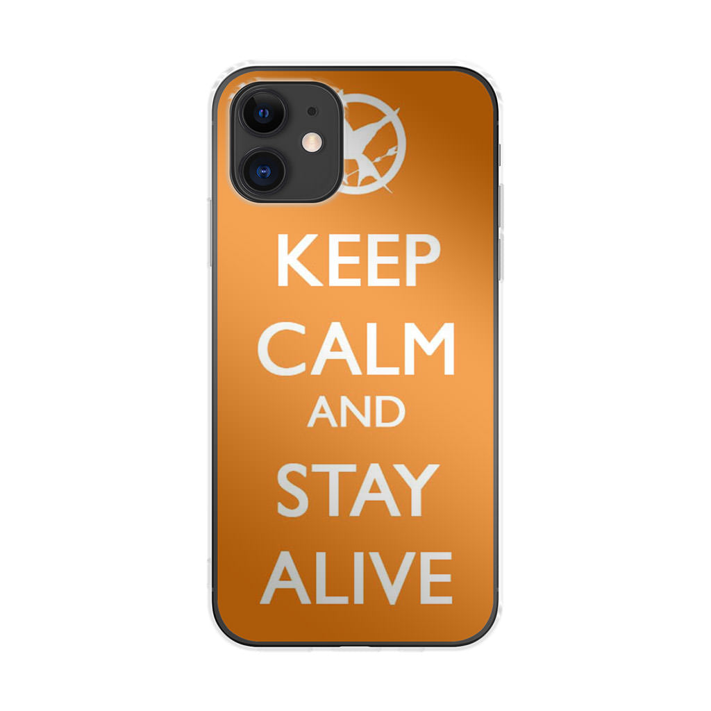 Keep Calm and Stay Alive iPhone 11 Case