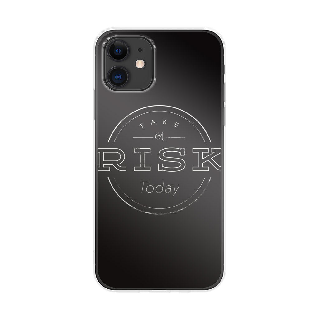 Take A Risk iPhone 11 Case