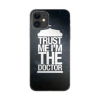 Trust Me I Am Doctor iPhone 12 Case
