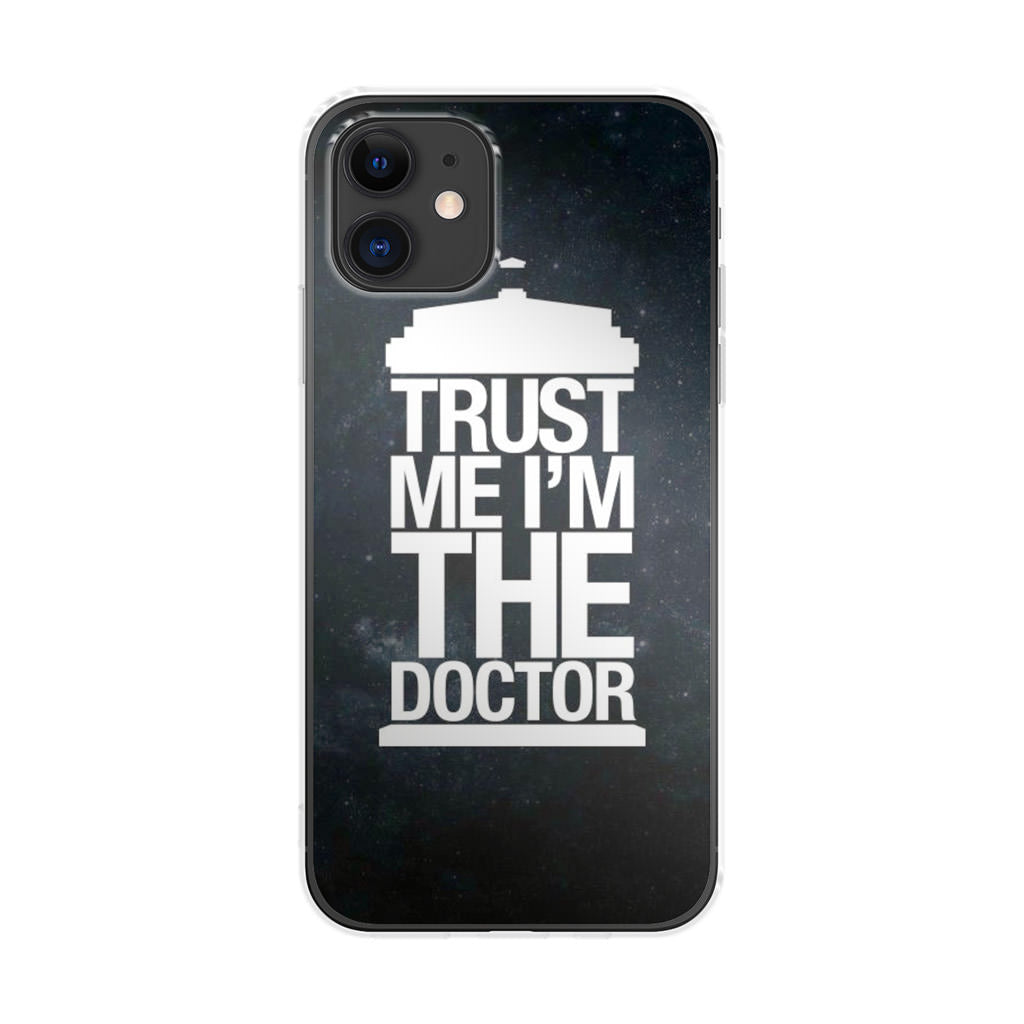 Trust Me I Am Doctor iPhone 12 mini Case