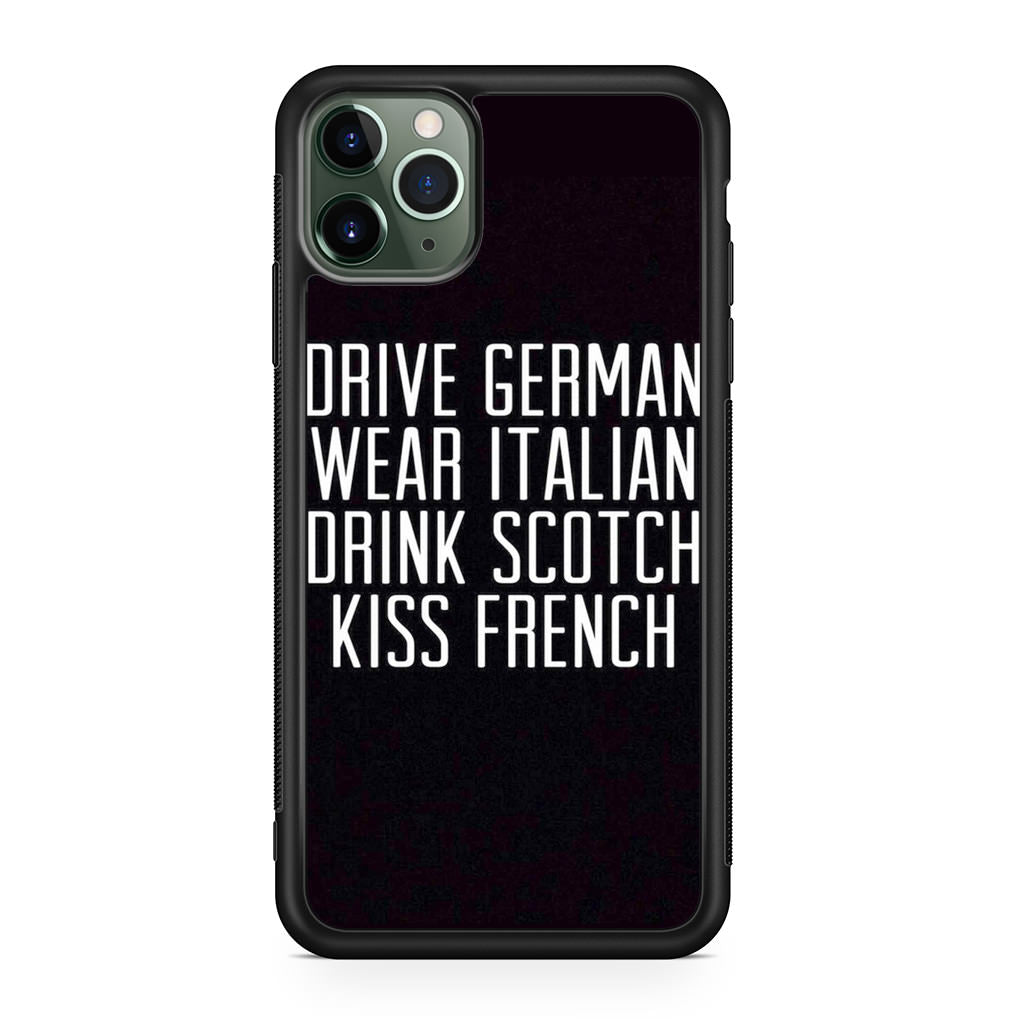 Drive German Wear Italian Drink Scotch Kiss French iPhone 11 Pro Case