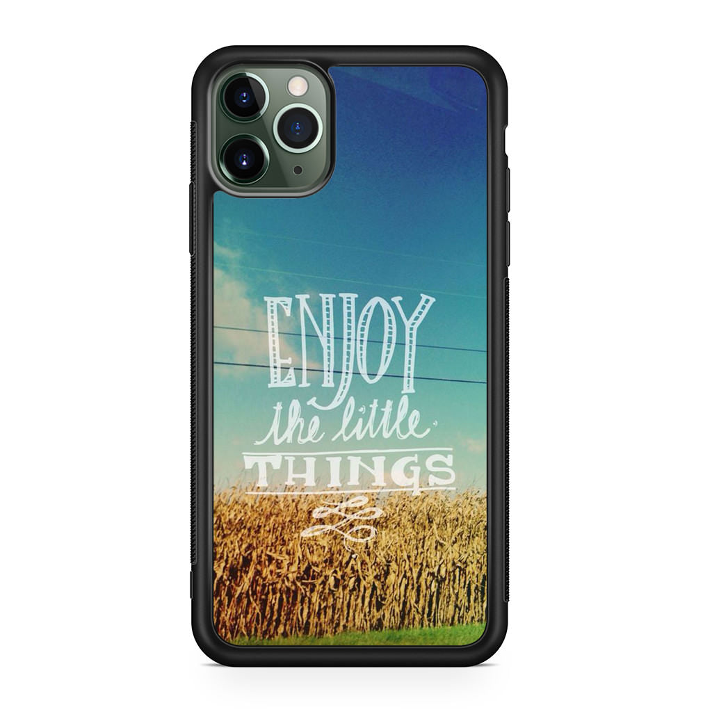 Enjoy The Little Things iPhone 11 Pro Case